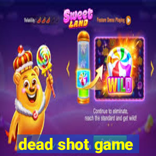 dead shot game